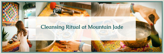 Cleansing Ritual at Mountain Jade